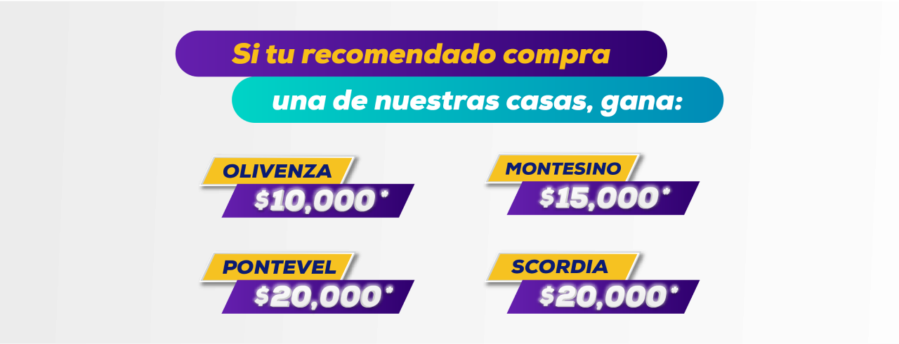 Si tu recomendado compra una de nuestras casas, gana